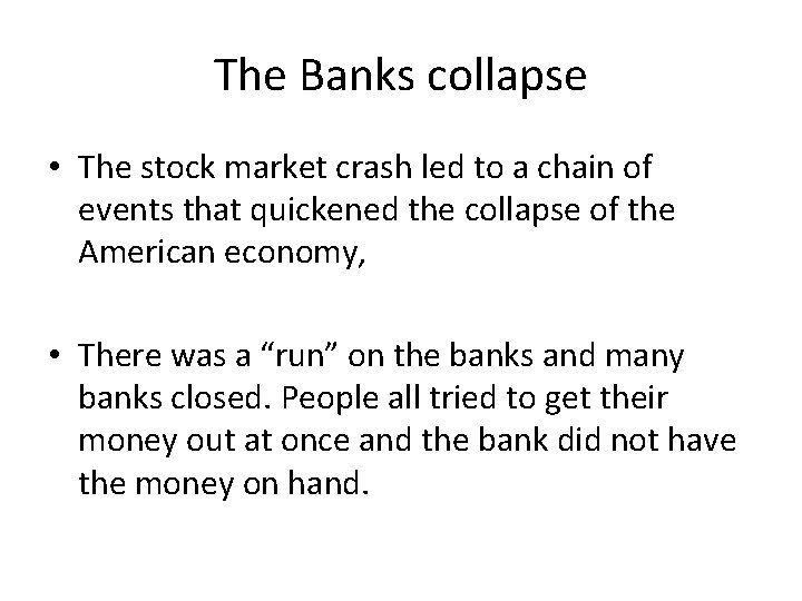The Banks collapse • The stock market crash led to a chain of events