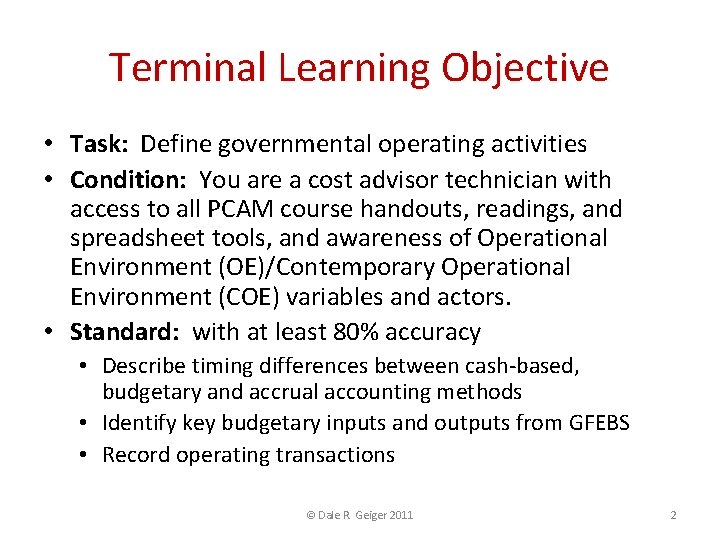 Terminal Learning Objective • Task: Define governmental operating activities • Condition: You are a