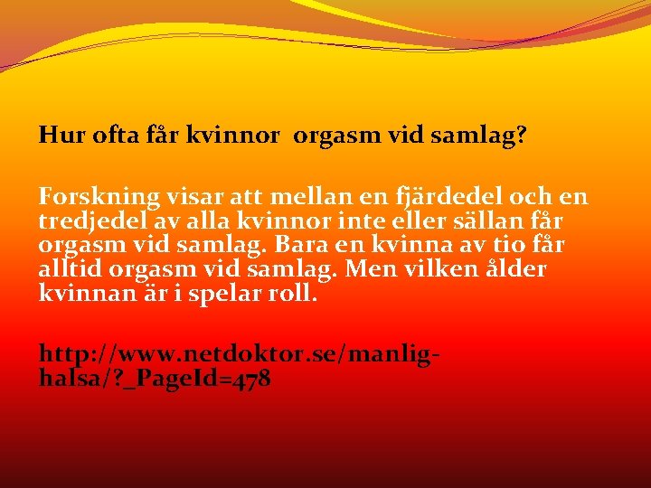 Hur ofta får kvinnor orgasm vid samlag? Forskning visar att mellan en fjärdedel och