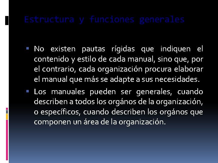 Estructura y funciones generales No existen pautas rígidas que indiquen el contenido y estilo
