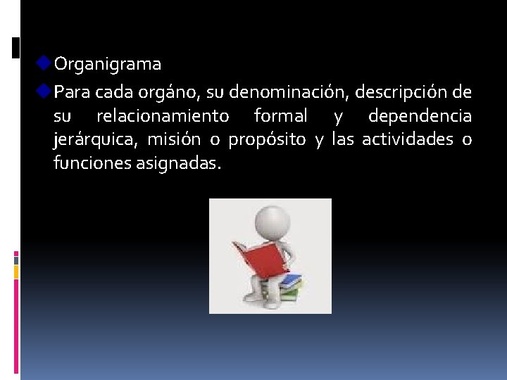u. Organigrama u. Para cada orgáno, su denominación, descripción de su relacionamiento formal y