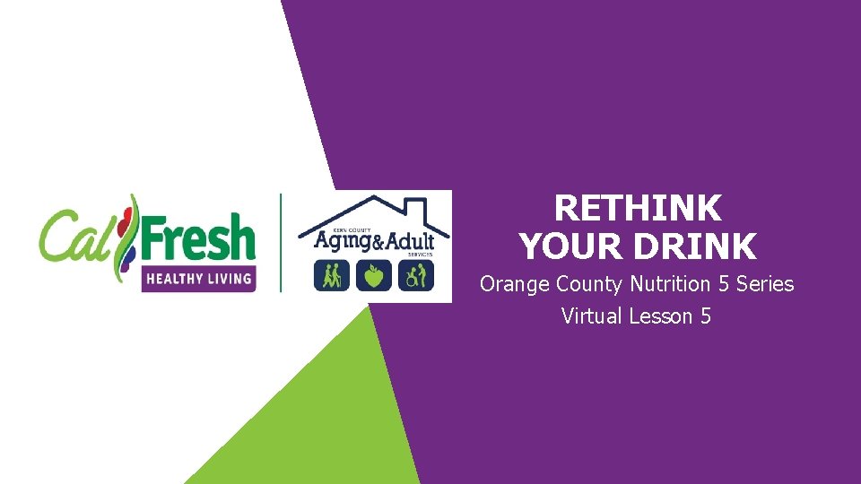 RETHINK YOUR DRINK Orange County Nutrition 5 Series Virtual Lesson 5 