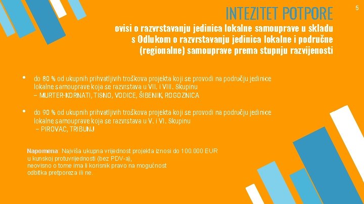 INTEZITET POTPORE ovisi o razvrstavanju jedinica lokalne samouprave u skladu s Odlukom o razvrstavanju