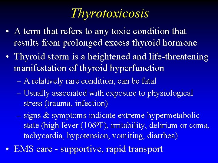 Thyrotoxicosis • A term that refers to any toxic condition that results from prolonged Thyrotoxicosis • A term that refers to any toxic condition that results from prolonged