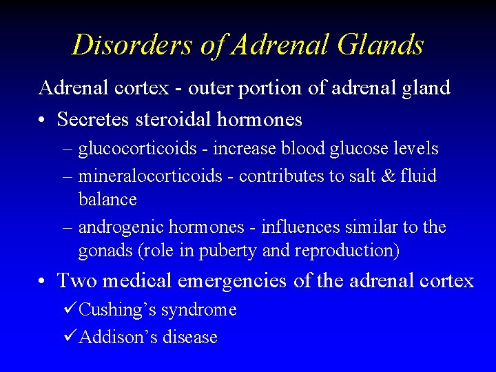 Disorders of Adrenal Glands Adrenal cortex - outer portion of adrenal gland • Secretes Disorders of Adrenal Glands Adrenal cortex - outer portion of adrenal gland • Secretes