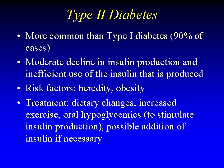 Type II Diabetes • More common than Type I diabetes (90% of cases) • Type II Diabetes • More common than Type I diabetes (90% of cases) •
