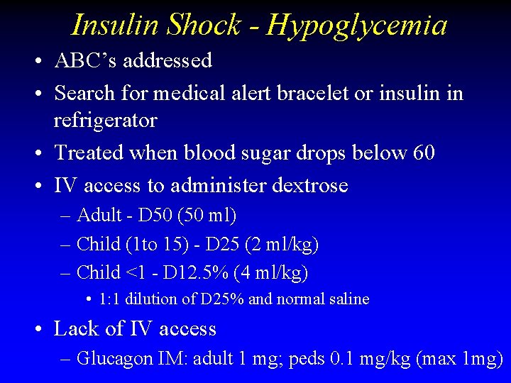 Insulin Shock - Hypoglycemia • ABC’s addressed • Search for medical alert bracelet or Insulin Shock - Hypoglycemia • ABC’s addressed • Search for medical alert bracelet or