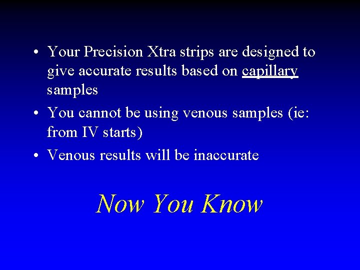 • Your Precision Xtra strips are designed to give accurate results based on • Your Precision Xtra strips are designed to give accurate results based on