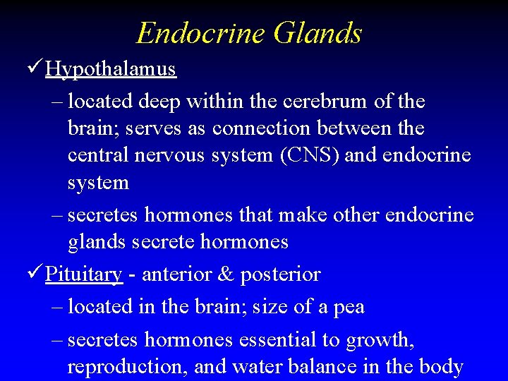 Endocrine Glands ü Hypothalamus – located deep within the cerebrum of the brain; serves Endocrine Glands ü Hypothalamus – located deep within the cerebrum of the brain; serves