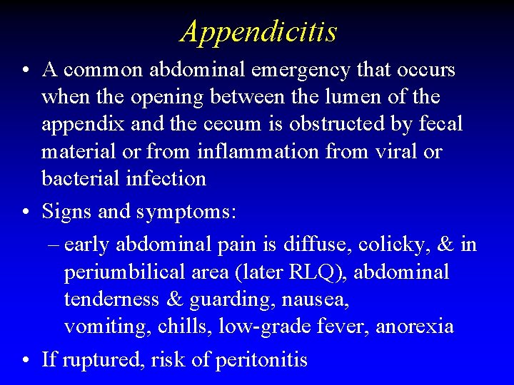 Appendicitis • A common abdominal emergency that occurs when the opening between the lumen Appendicitis • A common abdominal emergency that occurs when the opening between the lumen