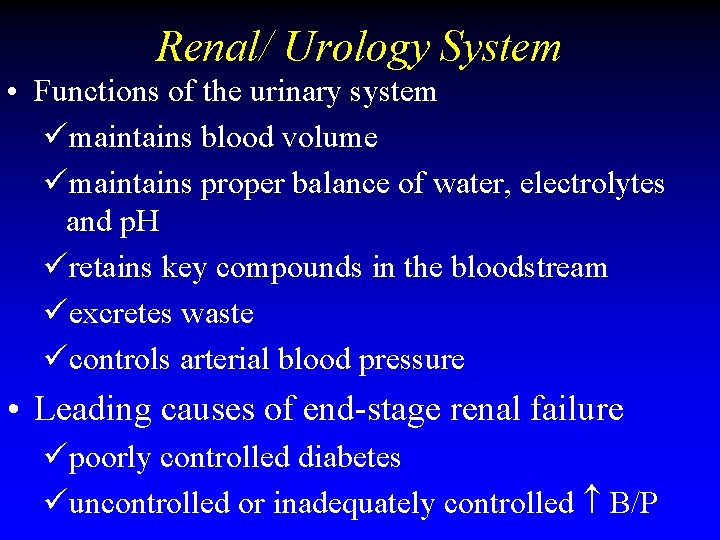 Renal/ Urology System • Functions of the urinary system ümaintains blood volume ümaintains proper Renal/ Urology System • Functions of the urinary system ümaintains blood volume ümaintains proper