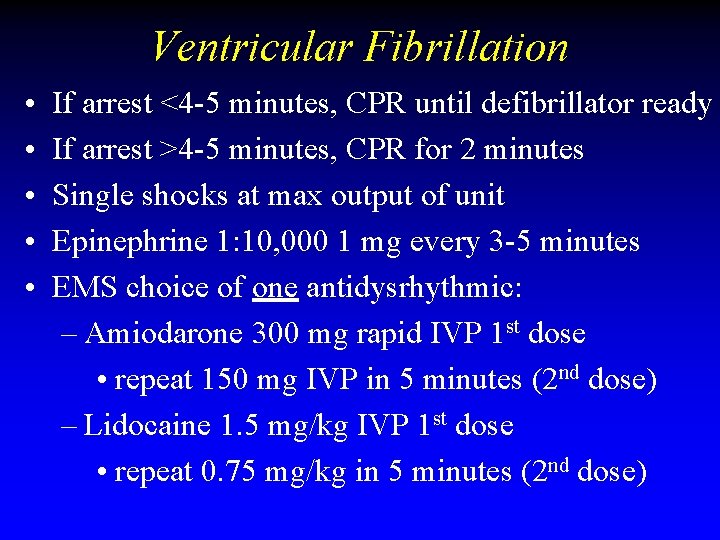 Ventricular Fibrillation • • • If arrest <4 -5 minutes, CPR until defibrillator ready Ventricular Fibrillation • • • If arrest <4 -5 minutes, CPR until defibrillator ready