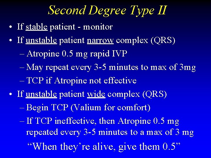 Second Degree Type II • If stable patient - monitor • If unstable patient Second Degree Type II • If stable patient - monitor • If unstable patient