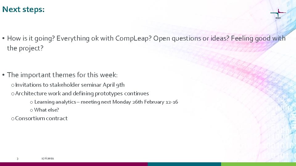 Next steps: • How is it going? Everything ok with Comp. Leap? Open questions