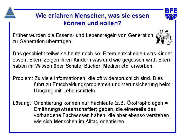 Wie erfahren Menschen, was sie essen können und sollen? Früher wurden die Essens- und