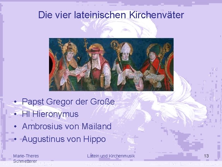 Die vier lateinischen Kirchenväter • • Papst Gregor der Große Hl Hieronymus Ambrosius von