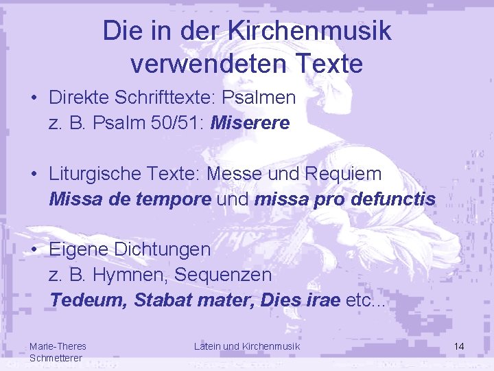 Die in der Kirchenmusik verwendeten Texte • Direkte Schrifttexte: Psalmen z. B. Psalm 50/51: Die in der Kirchenmusik verwendeten Texte • Direkte Schrifttexte: Psalmen z. B. Psalm 50/51:
