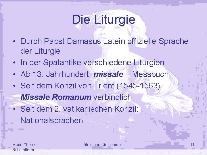 Die Liturgie • Durch Papst Damasus Latein offizielle Sprache der Liturgie • In der