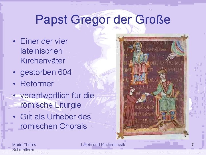 Papst Gregor der Große • Einer der vier lateinischen Kirchenväter • gestorben 604 •