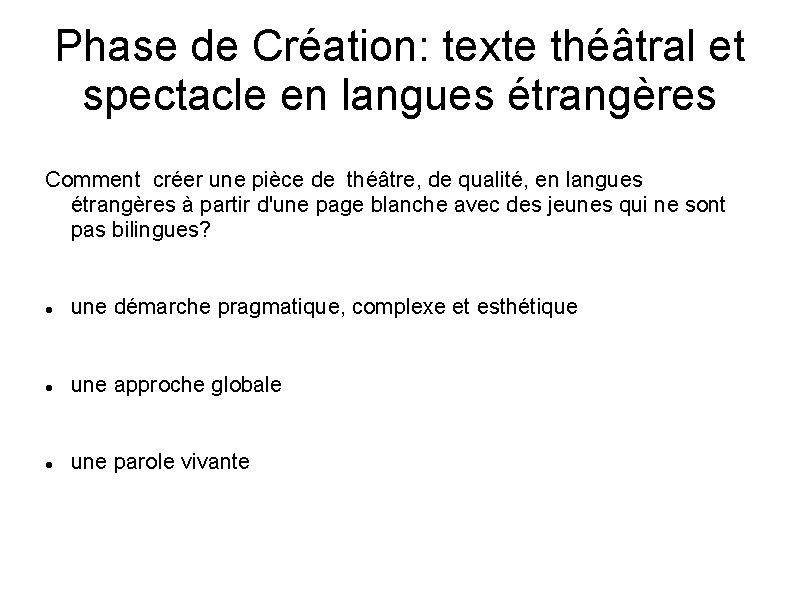 Phase de Création: texte théâtral et spectacle en langues étrangères Comment créer une pièce