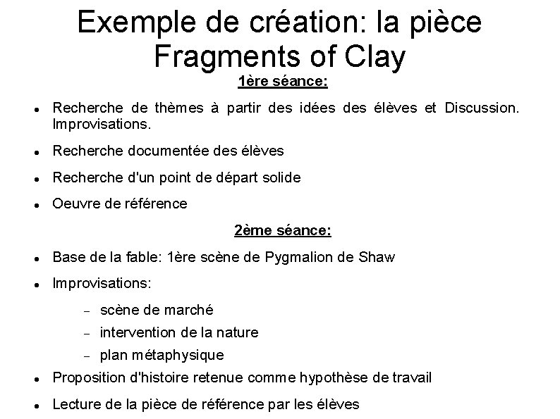 Exemple de création: la pièce Fragments of Clay 1ère séance: Recherche de thèmes à