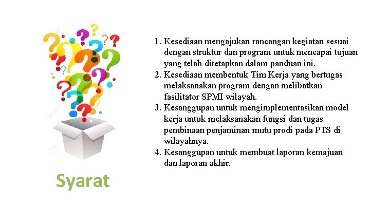 Syarat 1. Kesediaan mengajukan rancangan kegiatan sesuai dengan struktur dan program untuk mencapai tujuan