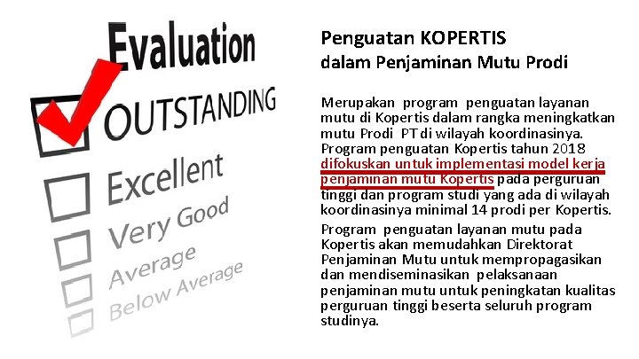 Penguatan KOPERTIS dalam Penjaminan Mutu Prodi Merupakan program penguatan layanan mutu di Kopertis dalam