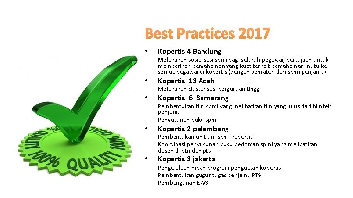 Best Practices 2017 • Kopertis 4 Bandung Melakukan sosialisasi spmi bagi seluruh pegawai, bertujuan