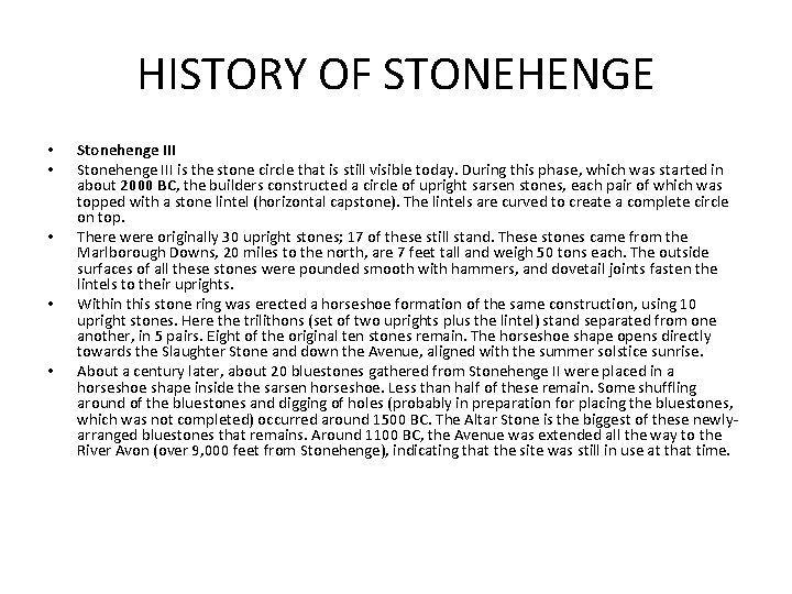 HISTORY OF STONEHENGE • • • Stonehenge III is the stone circle that is