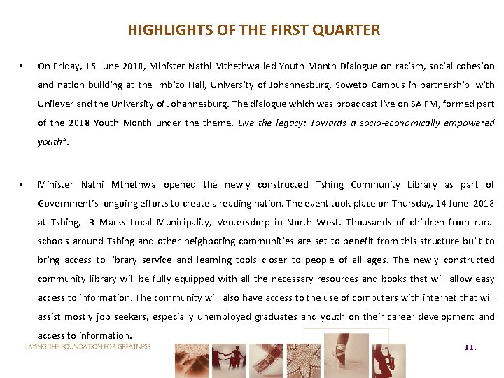 HIGHLIGHTS OF THE FIRST QUARTER • On Friday, 15 June 2018, Minister Nathi Mthethwa