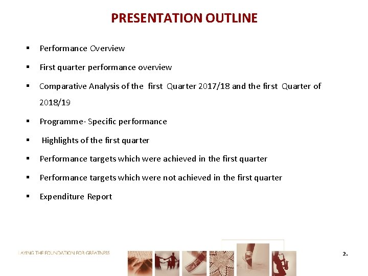 PRESENTATION OUTLINE § Performance Overview § First quarter performance overview § Comparative Analysis of