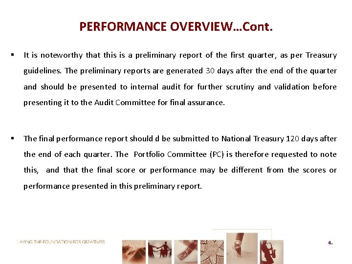 PERFORMANCE OVERVIEW…Cont. § It is noteworthy that this is a preliminary report of the