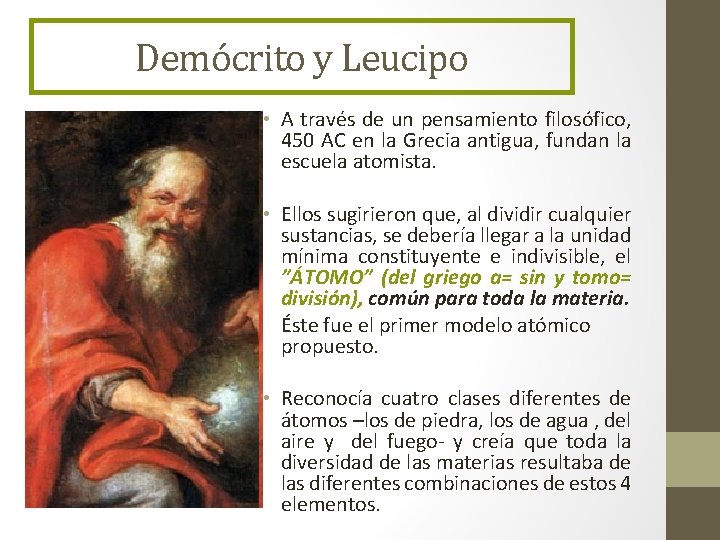 Demócrito y Leucipo • A través de un pensamiento filosófico, 450 AC en la