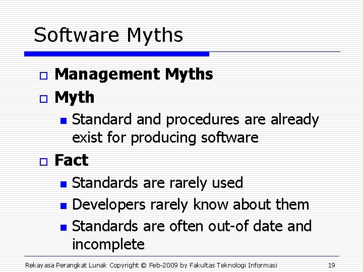 Software Myths o o Management Myths Myth n o Standard and procedures are already