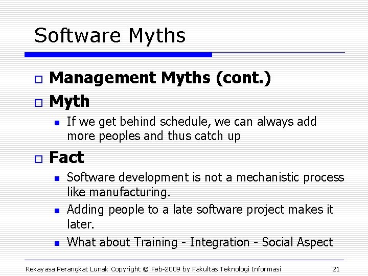 Software Myths o o Management Myths (cont. ) Myth n o If we get