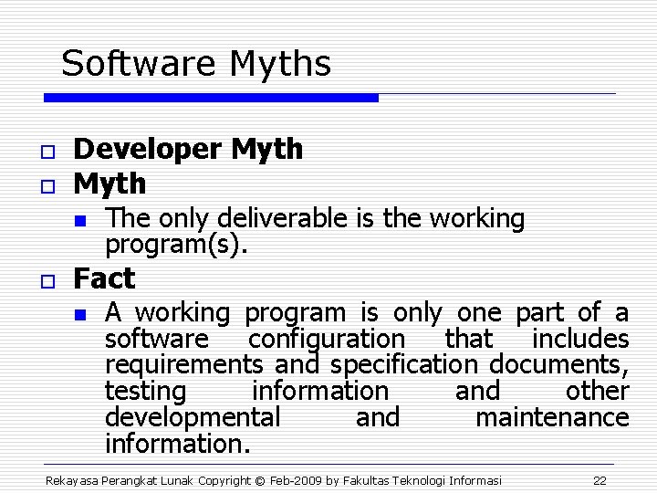 Software Myths o o Developer Myth n o The only deliverable is the working