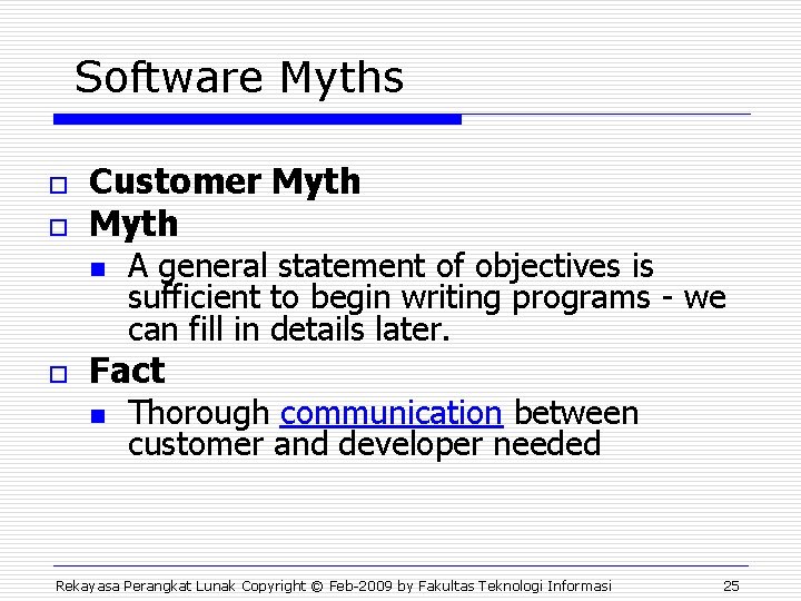 Software Myths o o Customer Myth n o A general statement of objectives is