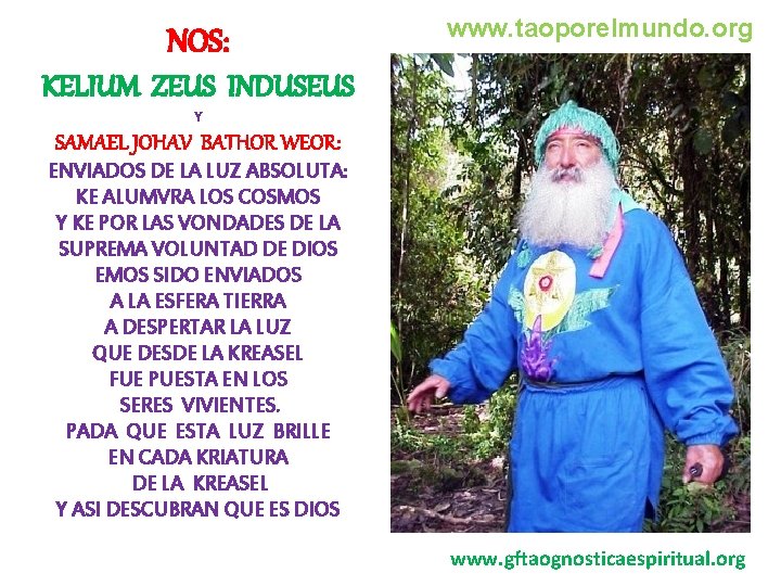 NOS: www. taoporelmundo. org KELIUM ZEUS INDUSEUS Y SAMAEL JOHAV BATHOR WEOR: ENVIADOS DE