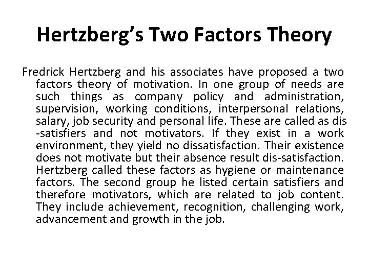 Hertzberg’s Two Factors Theory Fredrick Hertzberg and his associates have proposed a two factors