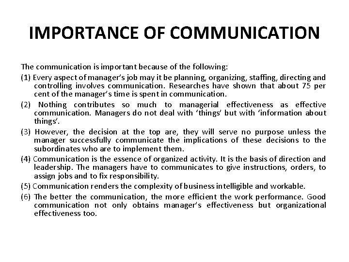 IMPORTANCE OF COMMUNICATION The communication is important because of the following: (1) Every aspect