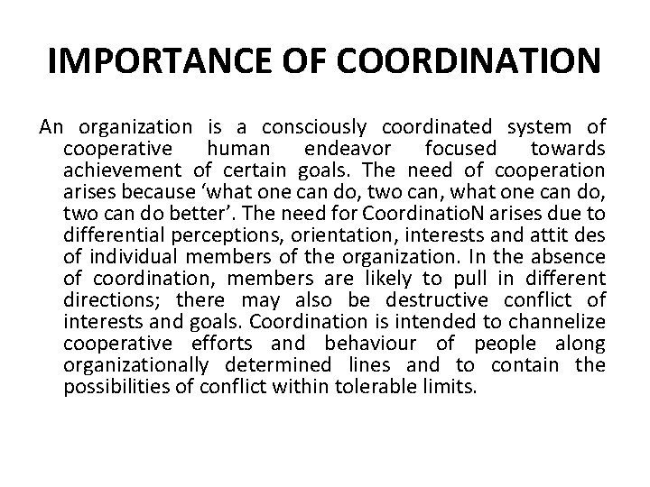 IMPORTANCE OF COORDINATION An organization is a consciously coordinated system of cooperative human endeavor