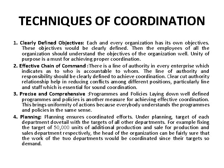 TECHNIQUES OF COORDINATION 1. Clearly Defined Objectives: Each and every organization has its own