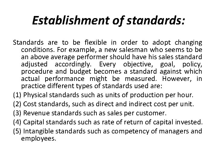 Establishment of standards: Standards are to be flexible in order to adopt changing conditions.