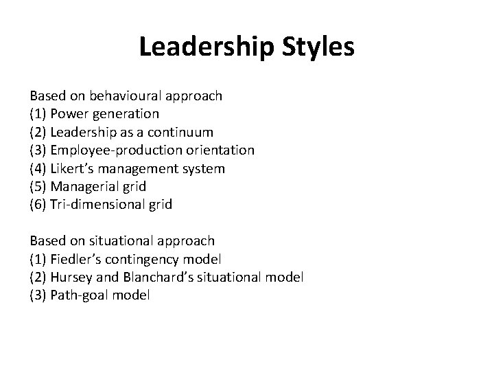 Leadership Styles Based on behavioural approach (1) Power generation (2) Leadership as a continuum