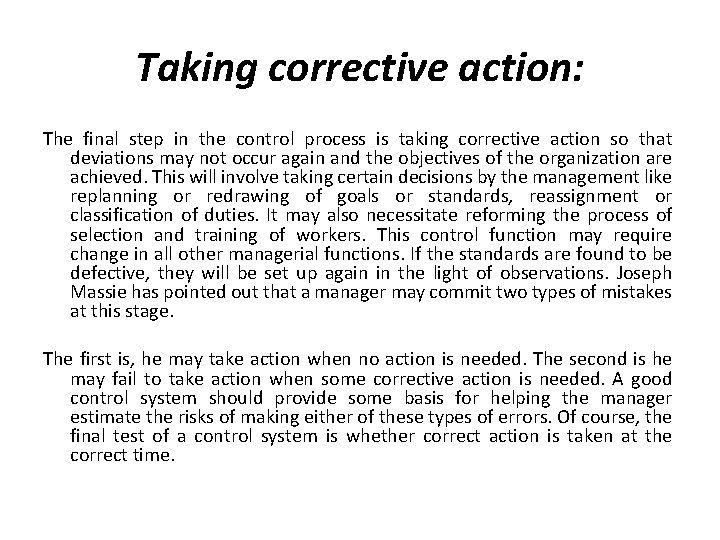 Taking corrective action: The final step in the control process is taking corrective action