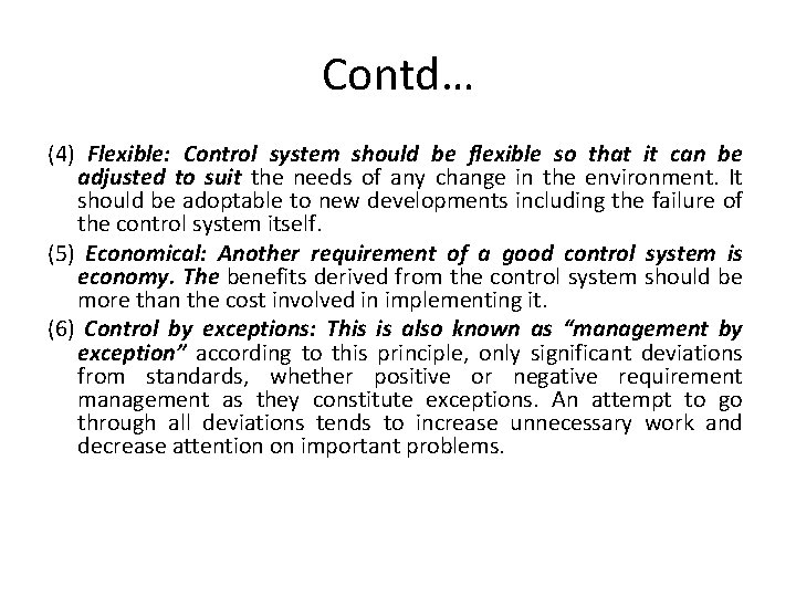 Contd… (4) Flexible: Control system should be flexible so that it can be adjusted