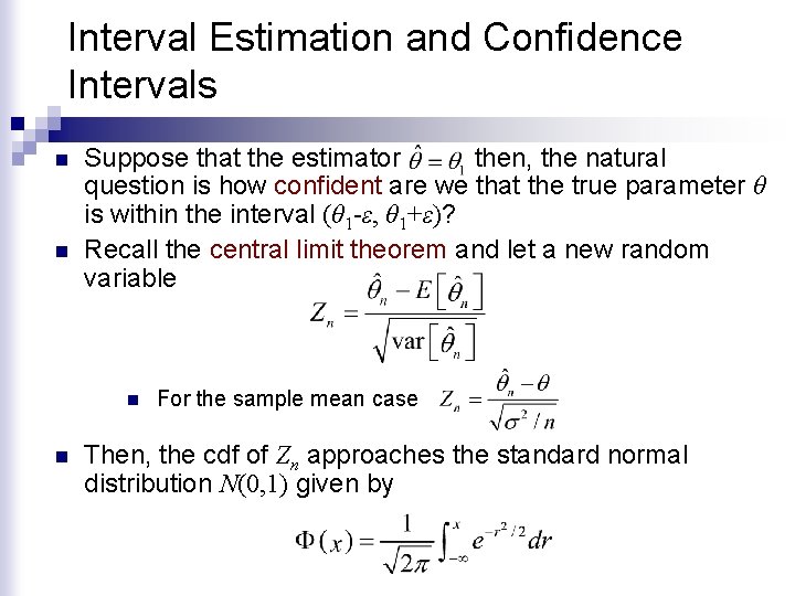 Interval Estimation and Confidence Intervals n n Suppose that the estimator then, the natural