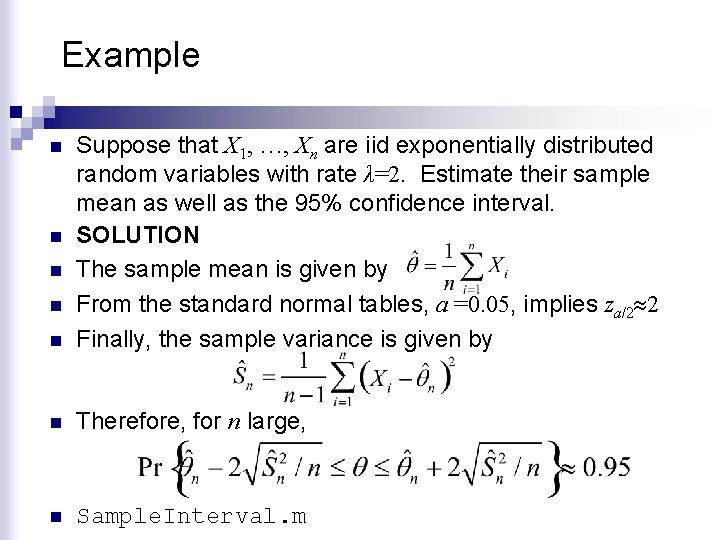 Example n Suppose that X 1, …, Xn are iid exponentially distributed random variables