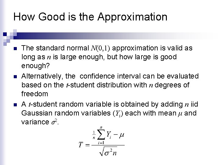 How Good is the Approximation n The standard normal N(0, 1) approximation is valid