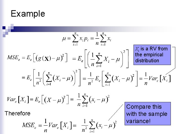 Example Xi is a RV from the empirical distribution Therefore Compare this with the